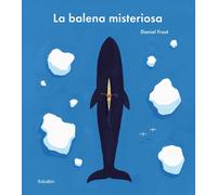 LA BALENA MISTERIOSA [Hardcover] [Oct 08, 2021] Frost, Daniel