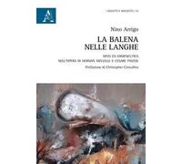 La balena nelle langhe. Mito ed ermeneutica nell'opera di Herman Melville e Cesare Pavese