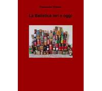 La balistica ieri e oggi