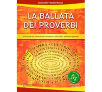 LA BALLATA DEI PROVERBI (14 Canzoni Sui Proverbi Per Riscoprire I Valori Delle T