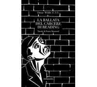 LA BALLATA DEL CARCERE DI READING. EDIZ. ILLUSTRATA - C.3.3. - In Transito