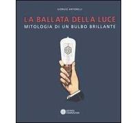 La ballata della luce. Mitologia di un bulbo brillante
