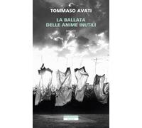 La ballata delle anime inutili [Paperback] Avati, Tommaso