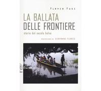 La ballata delle frontiere. Storie dal Secolo belva