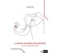 La ballata dell'elefante. Conversazioni prima della risalita