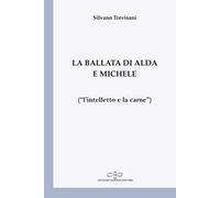 La ballata di Alda e Michele («l'intelletto e la carne»)