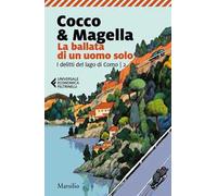 La ballata di un uomo solo. I delitti del lago di Como. Vol. 2