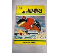 La ballena juguetona ; El cocinero del rey ; El saltamontes aventurero