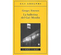 La ballerina del Gai-Moulin Adelphi le inchieste 63