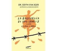 La ballerina di Auschwitz. La mia storia