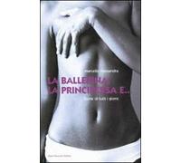 La ballerina, la principessa e... Storie di tutti i giorni