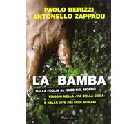 La bamba. Dalla foglia al naso del mondo. Viaggio nella «via della coca» e nelle vite dei suoi schiavi