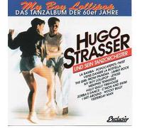 La Bamba / Twist / Bostella / Limbo / Monkey / Letkiss / Beat etc. (CD Album Hugo Strasser und sein Tanzorchester, 14 Tracks) Popocatepetl-Twist / Viens danser la bostella / The girl from Ipanema / Memphis Tennessee / Zorba's dance / I get around / Wooly bully / Yesterday man u.a.