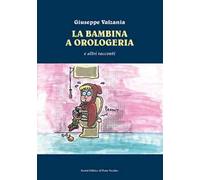 La bambina a orologeria e altre storie