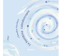 La bambina caleidoscopio. Ediz. a colori - [78Edizioni]
