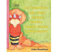 La bambina che ama tanto, tanto, tanto tanto i dinosauri. Ediz. illustrata