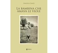 La bambina che amava le viole [Paperback] Canzi, Angela