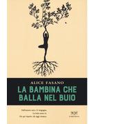 La bambina che balla nel buio di Alice Fasano - Perrone, 2021