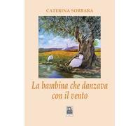 La bambina che danzava con il vento