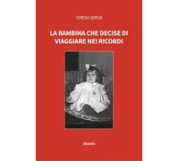 La bambina che decise di viaggiare nei ricordi