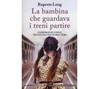 La bambina che guardava i treni partire