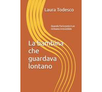 La bambina che guardava lontano: Quando l'orizzonte è un richiamo irresistibile
