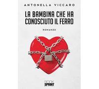 La bambina che ha conosciuto il ferro