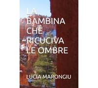LA BAMBINA CHE RICUCIVA LE OMBRE