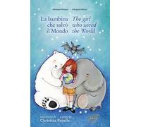 La bambina che salvò il mondo. Ediz. italiana e inglese
