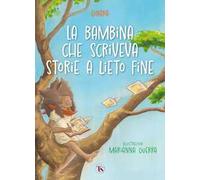 La bambina che scriveva storie a lieto fine