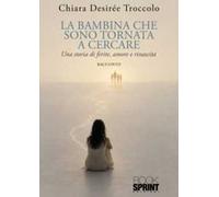 La bambina che sono tornata a cercare
