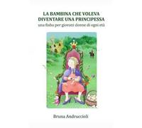 La bambina che voleva diventare una principessa