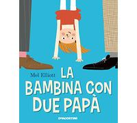 La bambina con due papà. Ediz. a colori