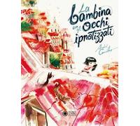 La bambina con gli occhi ipnotizzati. Ediz. illustrata
