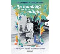 La bambina con la valigia. Il mio viaggio tra i ricordi di esule al tempo delle foibe
