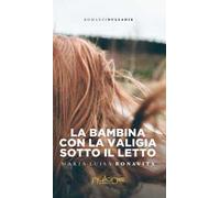 La bambina con la valigia sotto il letto