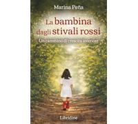 La bambina dagli stivali rossi. Un cammino di crescita interiore