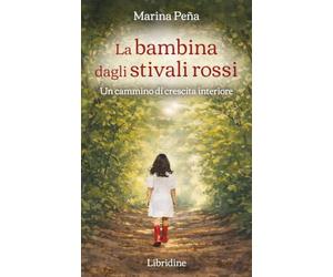 La bambina dagli stivali rossi. Un cammino di crescita interiore