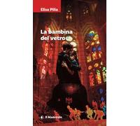 Libri Pilia Elisa - La Bambina Del Vetro