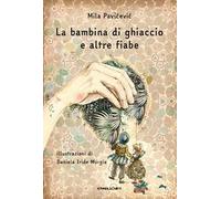La bambina di ghiaccio e altre fiabe