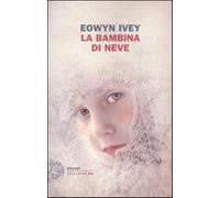 La bambina di neve - Ivey Eowyn