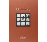 La bambina di neve. Miracolo infantile. Ediz. illustrata [Paperback] [Oct 22, 20
