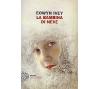 La bambina di neve [Nov 29, 2011] Ivey, Eowyn and Pareschi, M.