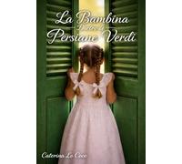 LA BAMBINA DIETRO LE PERSIANE VERDI