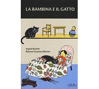 La bambina e il gatto. Ediz. a colori