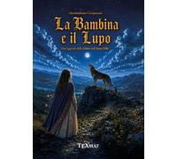 La bambina e il lupo. Una leggenda della Sabina nell'Anno Mille