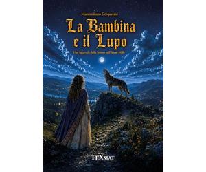 La bambina e il lupo. Una leggenda della Sabina nell'Anno Mille