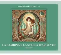 La bambina e la stella d'argento - [Phasar Edizioni]