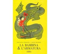 La bambina e l'armatura. Ediz. a colori