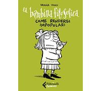 La bambina filosofica. Come rendersi impopolari